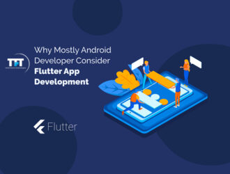 Why Mostly Android Developer Consider Flutter App Development?
