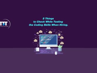 5 Things to Check While Testing the Coding Skills When Hiring
