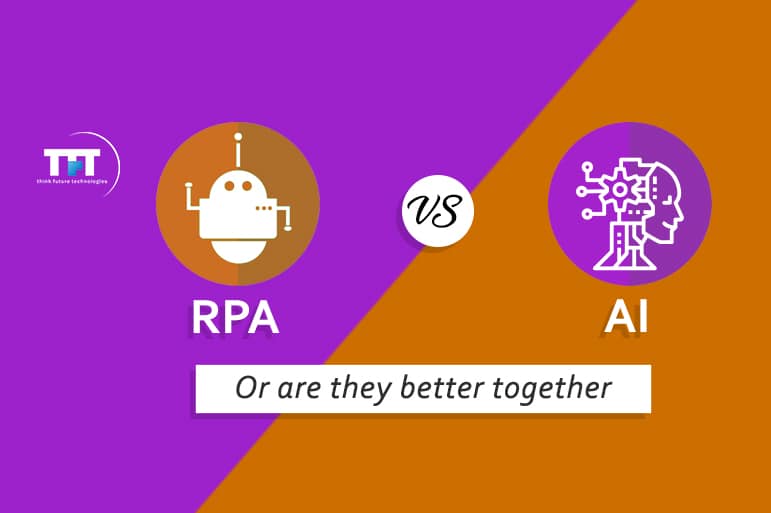 RPA VS AI (OR ARE THEY BETTER TOGETHER?) 1 RPA and AI work best together