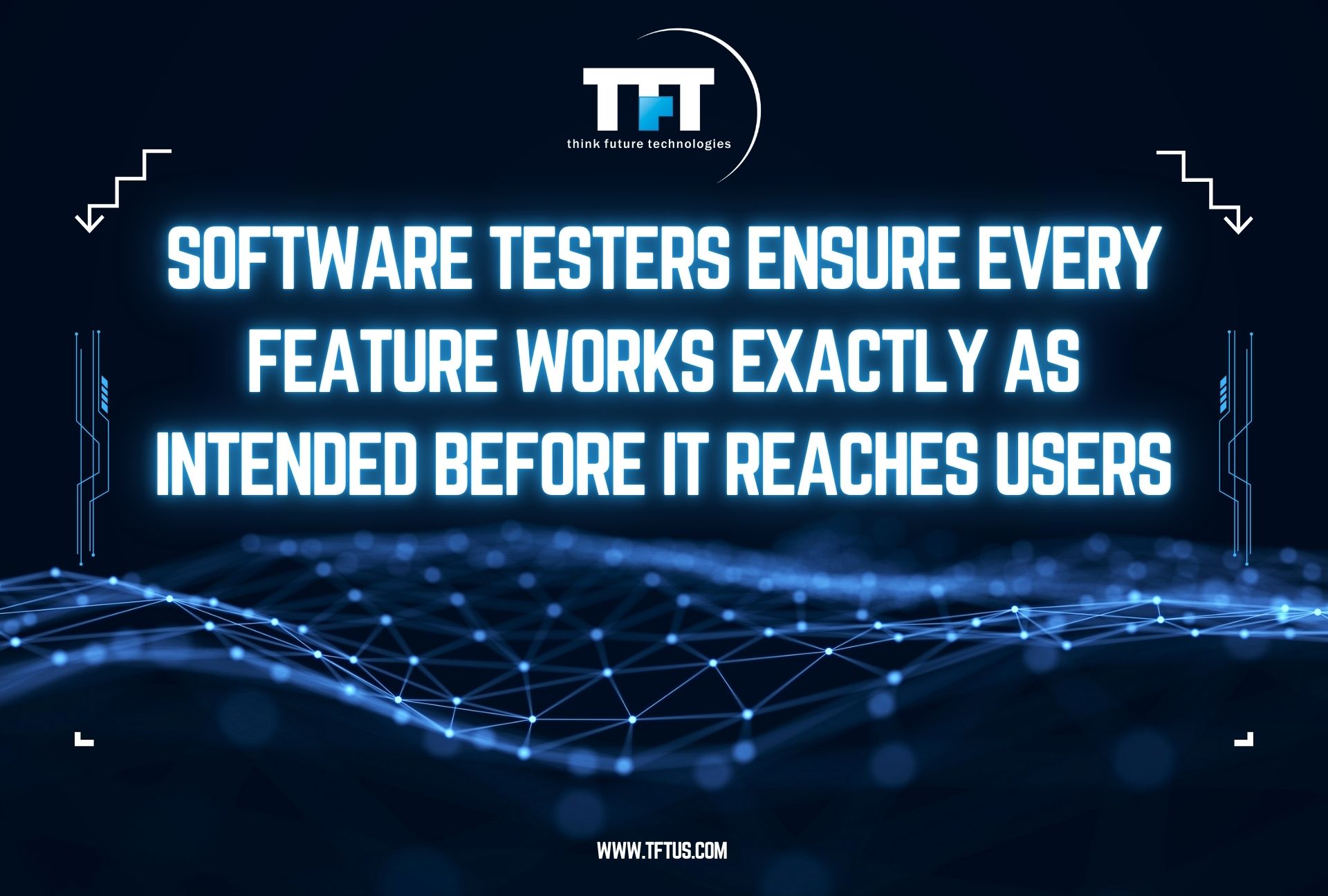 What Is a Software Tester? Roles, Skills & Career Guide 1 Dark blue futuristic banner with TFT Think Future Technologies logo and the headline “Software Testers Ensure Every Feature Works Exactly as Intended Before It Reaches Users,” over a glowing digital network wave background.