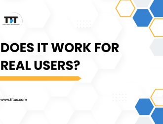 White background banner with TFT Think Future Technologies logo and the headline “Does It Work for Real Users?” featuring blue and yellow hexagon patterns and the website URL.