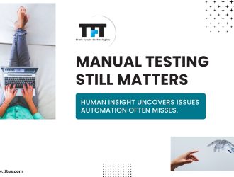 Slide titled ‘Manual Testing Still Matters’ with TFT Think Future Technologies logo, a person typing on a laptop on the left, a human and robotic hand reaching toward each other on the right, and a banner stating that human insight uncovers issues automation often misses.”