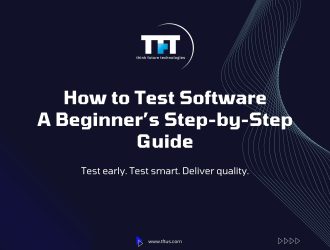 Dark blue banner with TFT Think Future Technologies logo and the headline “How to Test Software: A Beginner’s Step-by-Step Guide,” featuring abstract wave lines and the tagline “Test early. Test smart. Deliver quality.”