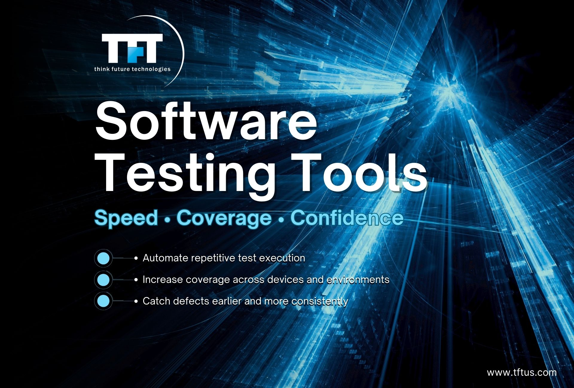 What Are Software Testing Tools? Types, Examples & Benefits 1 Dark, futuristic banner with TFT Think Future Technologies logo and the title “Software Testing Tools,” highlighting “Speed, Coverage, Confidence” over a blue digital light burst background.
