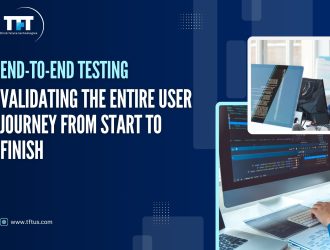Dark blue slide with the title ‘End-to-End Testing’ and subtitle ‘Validating the entire user journey from start to finish.’ A TFT Think Future Technologies logo appears in the top-left corner. On the right, a computer screen showing lines of code and a person working at a desk. Website link www.tftus.com at the bottom.”