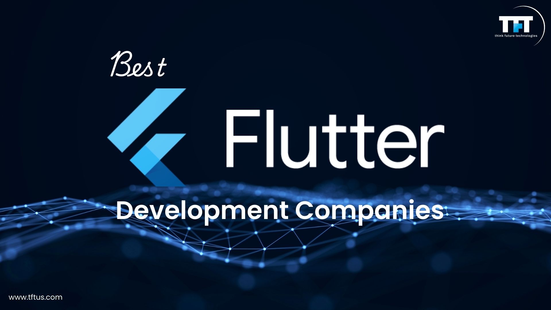 Best Flutter Development Companies: Top Agencies for High-Performance Mobile Apps