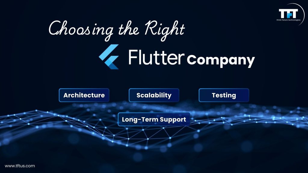 Visual outlining key factors when selecting a Flutter development company, including architecture quality, scalability, testing practices, and long-term support.
