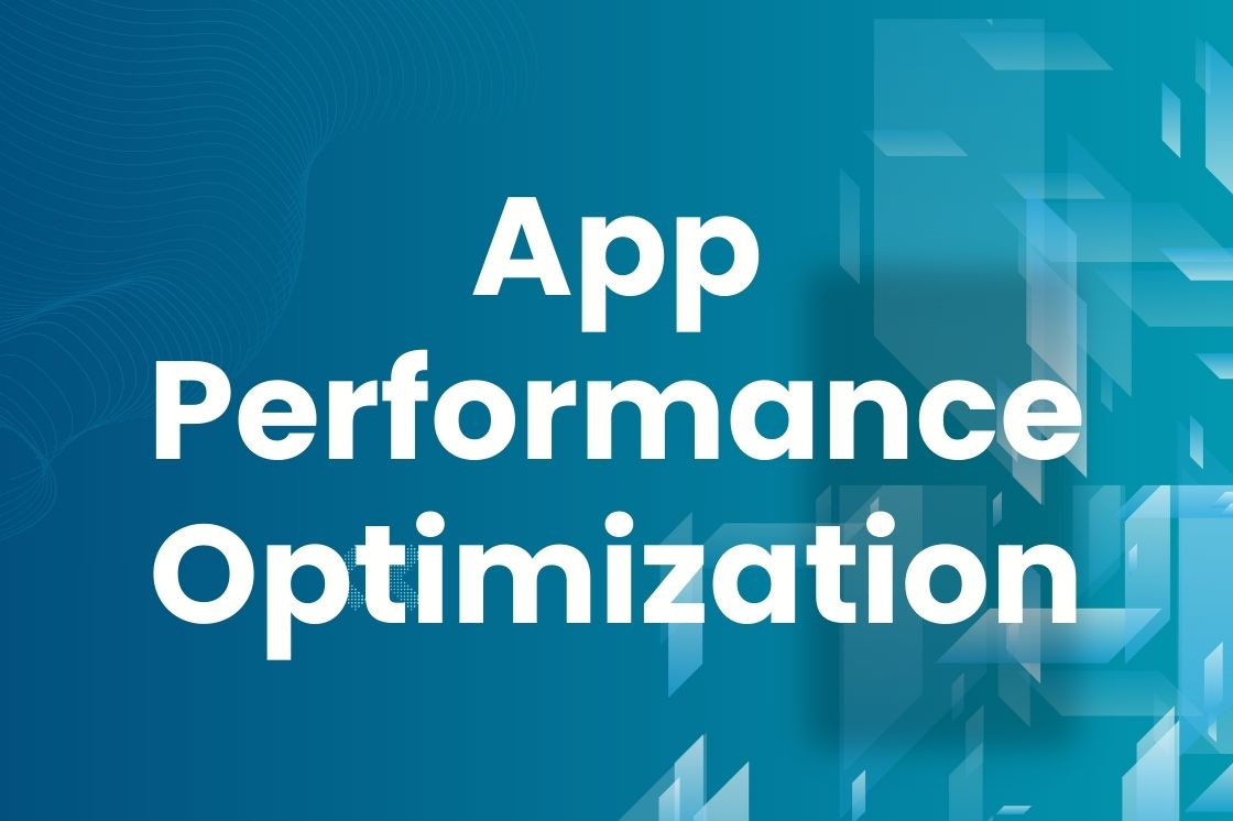 What is App Performance Optimization?