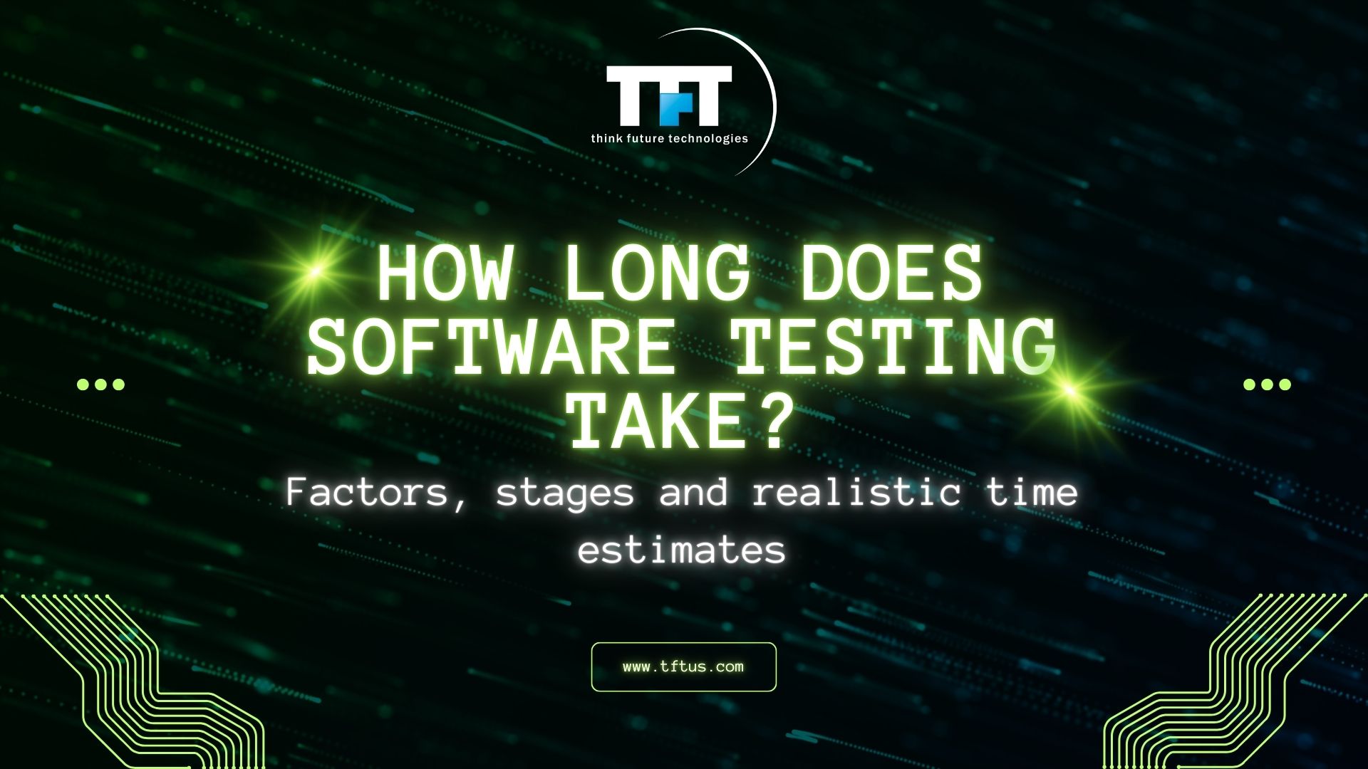 How Long Does Software Testing Take? Factors, Stages & Time Estimates 1 “How long software testing takes, including factors, stages, and realistic time estimates.”
