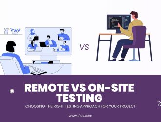 Remote Software Testing Vs. On-Site Testing