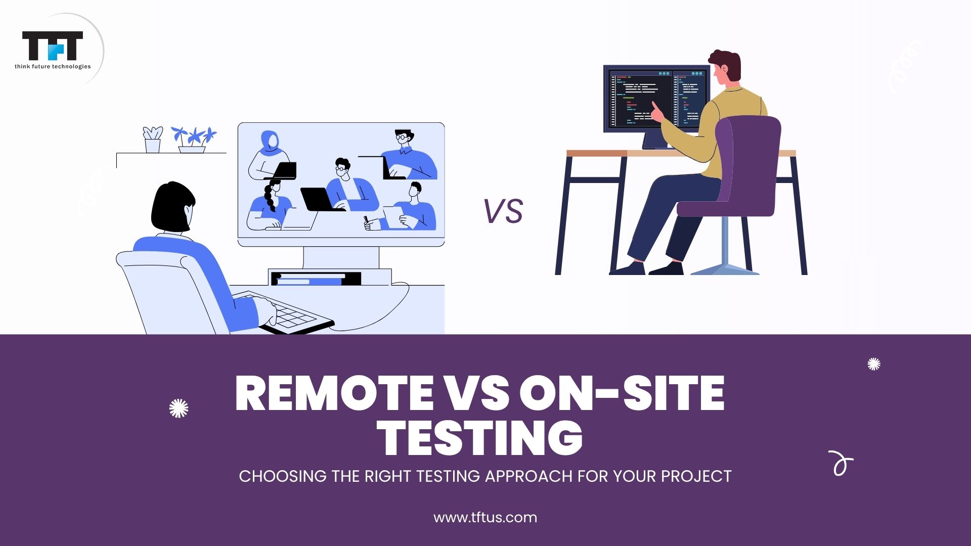 Remote Software Testing Vs. On-Site Testing: Choosing the Right Approach for Your Project 1 Remote Software Testing Vs. On-Site Testing