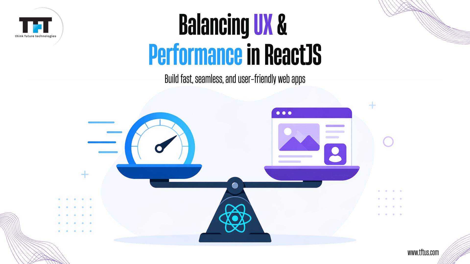 Balancing UX and Performance in ReactJS: Strategies for Fast & Seamless Apps 1 Balancing UX and Performance in ReactJS - scale illustration showing speed versus user experience for fast web apps