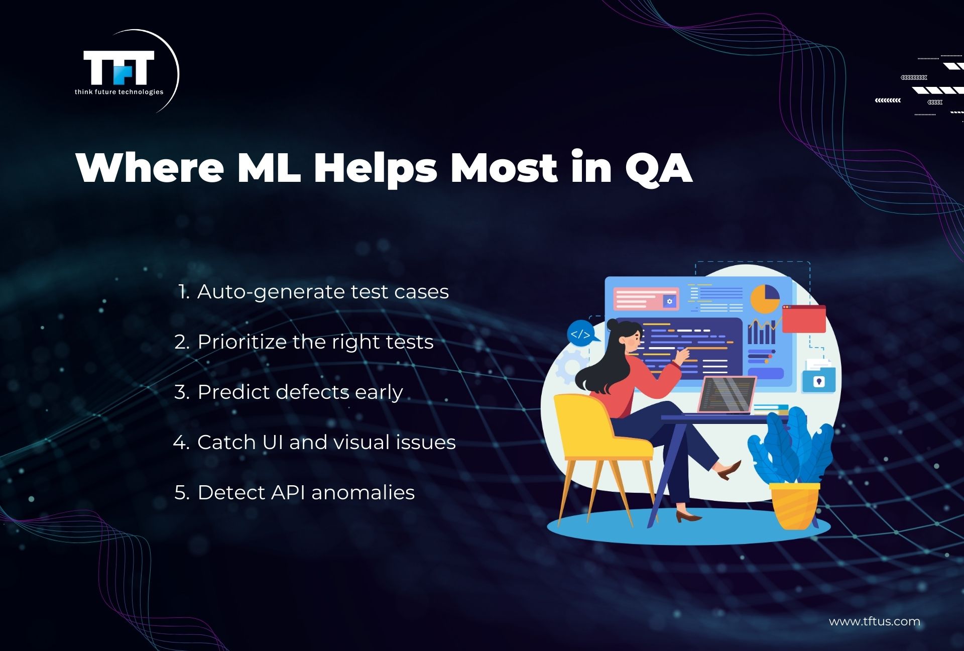 How Machine Learning Can Be Used in Software Testing: Benefits & Use Cases 5 Where machine learning helps most in QA including test case generation, test prioritization, early defect prediction, UI issue detection, and API anomaly detection