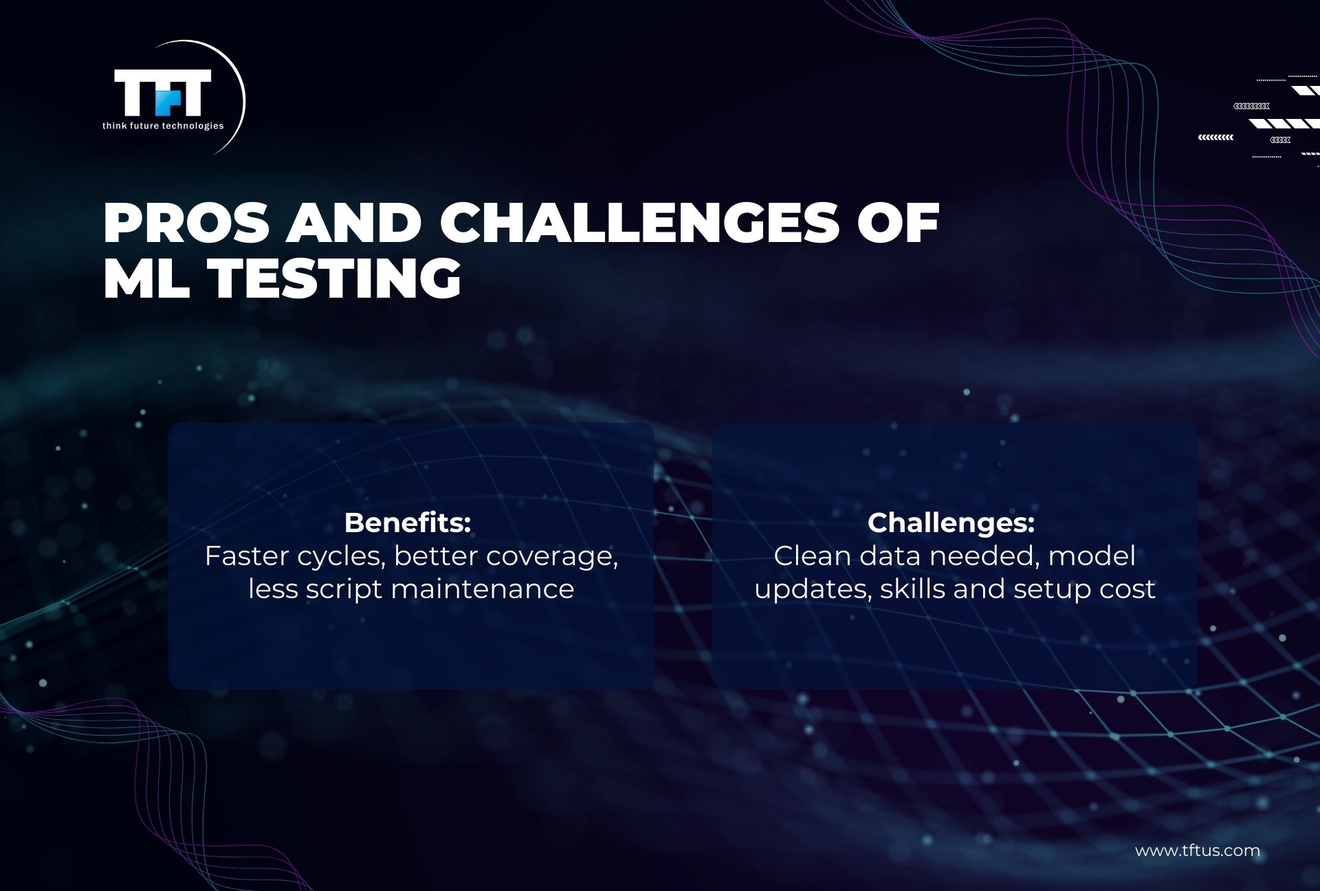 How Machine Learning Can Be Used in Software Testing: Benefits & Use Cases 4 Pros and challenges of machine learning in software testing including faster cycles, better coverage, and challenges like data quality, model updates, and setup costs