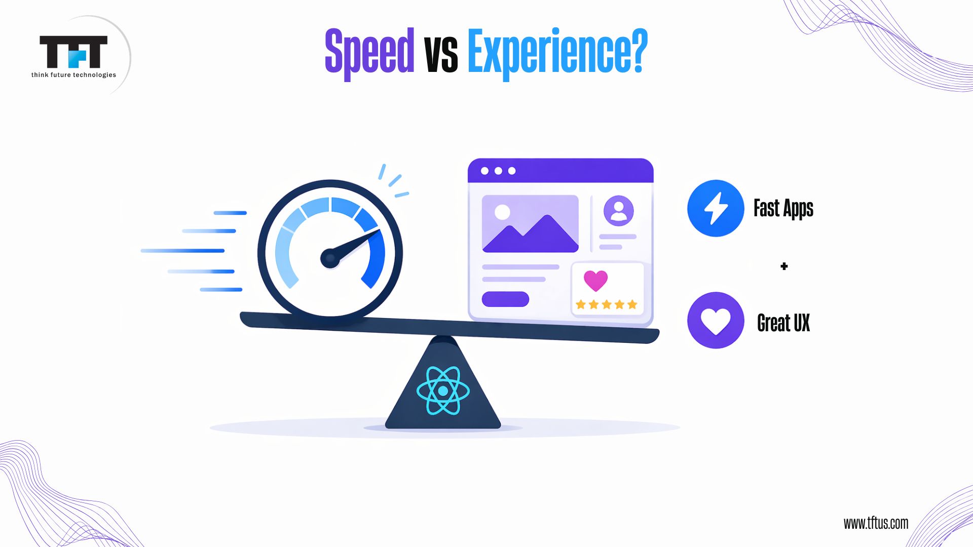 Balancing UX and Performance in ReactJS: Strategies for Fast & Seamless Apps 2 Speed vs Experience in React - balance scale showing fast app performance weighed against great user experience