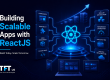 Promotional graphic titled "Building Scalable Apps with ReactJS" featuring a glowing React logo connected to various core development concepts like Components, State Management, and Performance Optimization, with responsive device mockups at the bottom. Includes the TFT US logo.