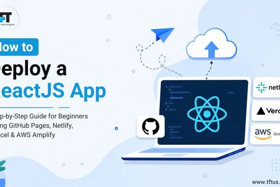 How to Deploy a ReactJS App showing a beginner-friendly deployment workflow using GitHub Pages, Netlify, Vercel, and AWS Amplify