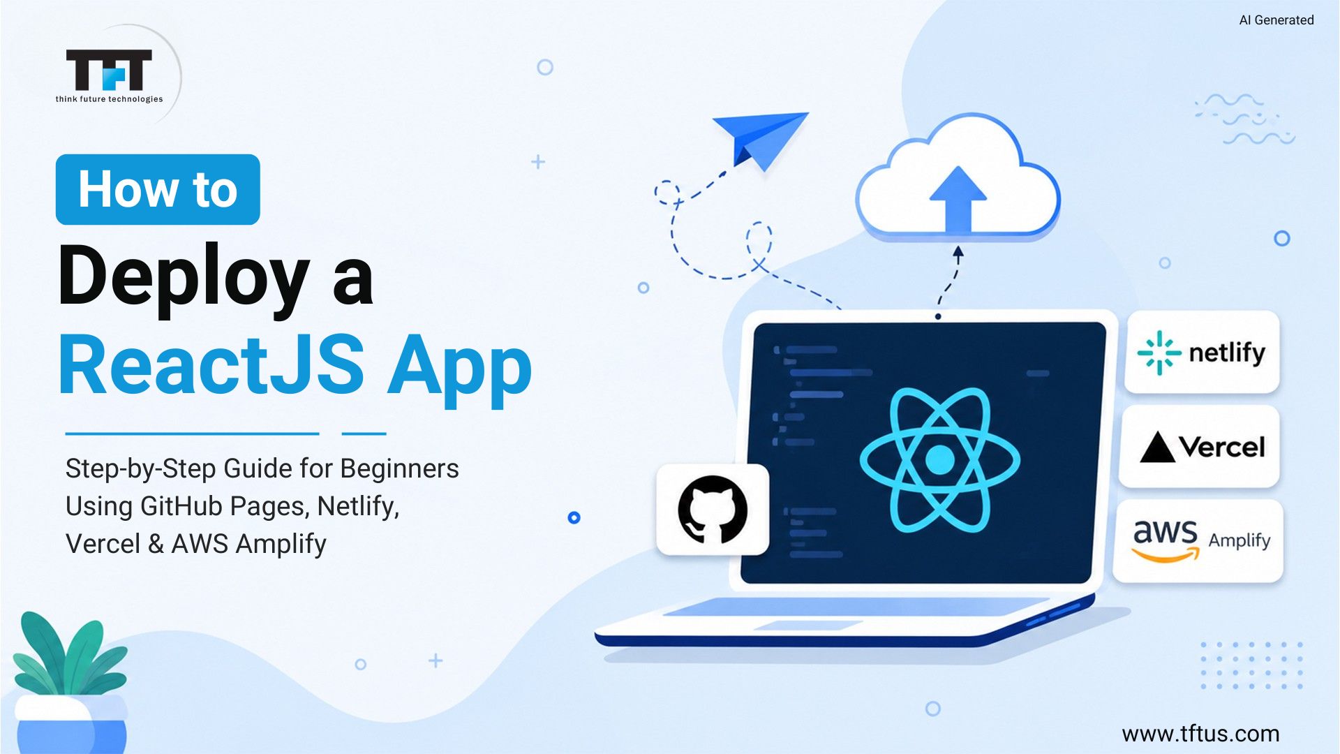 How to Deploy ReactJS App: Step-by-Step Guide for Beginners 1 How to Deploy a ReactJS App showing a beginner-friendly deployment workflow using GitHub Pages, Netlify, Vercel, and AWS Amplify