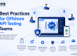 Featured image illustrating best practices for offshore API testing teams. A secure API testing workspace is connected to distributed offshore teams, highlighting best practices such as clear communication, standardized testing processes, security, automation, collaboration, and strategic planning. The design features a clean light blue enterprise technology theme with TFT US branding