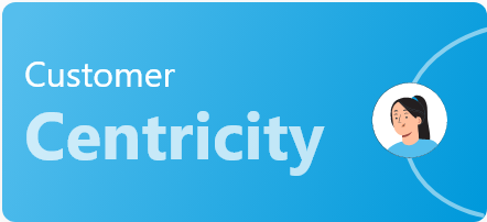 Customer Centricity